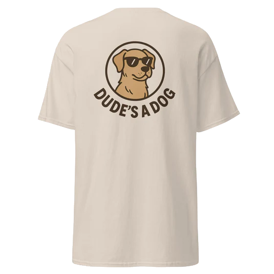 Dude's A Dog - JuustAShirt