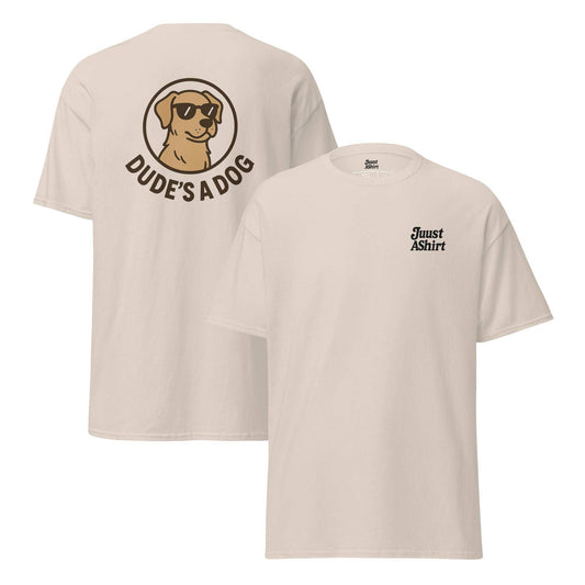 Dude's A Dog unisex classic tee with sunglasses dog graphic on back and Juust AShirt text on front in natural color